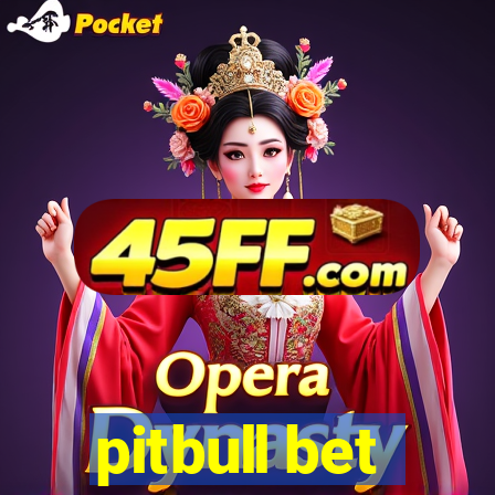 pitbull bet